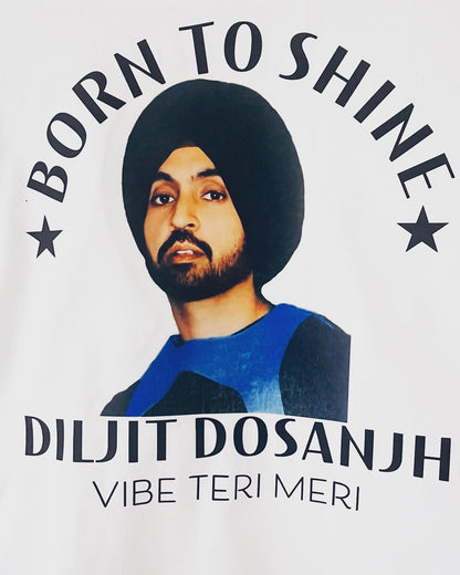 Diljit Dosanjh | Born To Shine | Unisex T-shirt | Vibe Teri Meri | 100% cotton