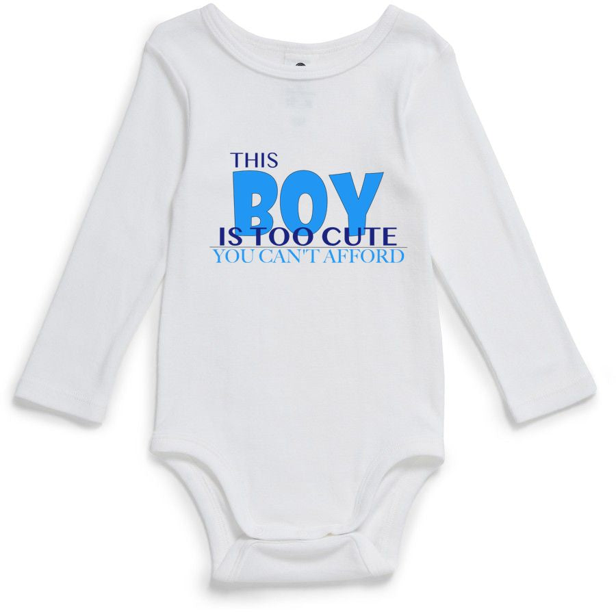 THE BOY IS TOO CUTE YOU CAN'T AFFORD | Baby Bodysuit